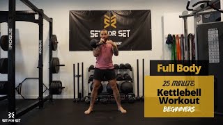 25 Minute Full Body Kettlebell Workout for Beginners [upl. by Leilani]