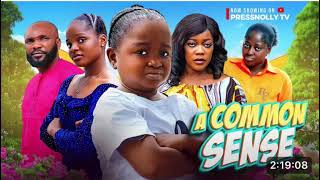 A COMMON SENSE NIGERIAN MOVIE New Movie Ebube Obio Eve Esin Prudence Simon [upl. by Repohtsirhc]