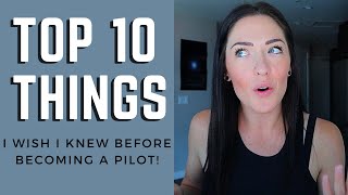 Top 10 Things I Wish I Knew Before Becoming a Pilot Airline Pilot Explains  Aviation in 2021 [upl. by Wilona]