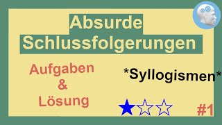 Absurde Schlussfolgerungen Video 1  Syllogismen  Einfache Aufgaben mit Lösung Tipps und Erklärung [upl. by Zippora]