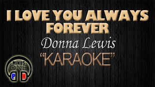 I LOVE YOU ALWAYS FOREVER  Donna Lewis KARAOKE Original Key [upl. by Rotsen812]