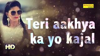 Sapna Super Hit Song Teri Aakhya Ka Yo Kajal  Lyrics Video  New Haryanvi Song 2018  Sonotek [upl. by Adyan466]