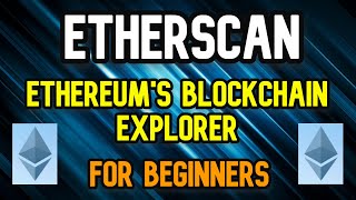 Etherscan Explained  Ethereum Blockchain Explorer [upl. by Wendie]