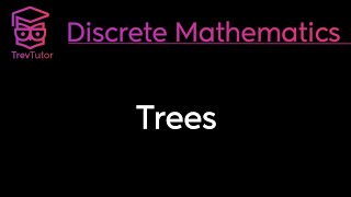 Discrete Mathematics Trees [upl. by Astrid]