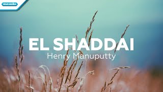 El Shaddai  Henry Manuputty Official lyric video [upl. by Mehta375]