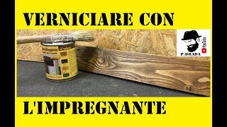 Come verniciare il legno con limpregnante Fai da Te [upl. by Essenaj]