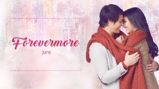 Forevermore  Juris Lyrics  Dolce Amore [upl. by Juliette]