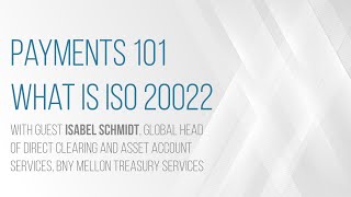 ISO 20022 payments 101 PaymentsJournal and BNY Mellon [upl. by Anhpad]