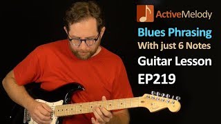 Easy Blues Guitar Lesson  Lead with just 6 Notes  Phrasing Lesson  EP219 [upl. by Artsa]