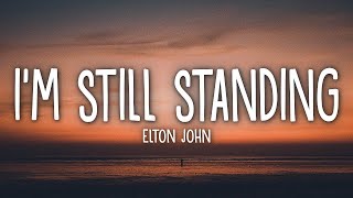 Elton John  Im Still Standing Lyrics  1 Hour Version [upl. by Atteuqahs463]