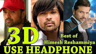 Best Hindi Songs By Himesh Reshammiya in 3D  3D Audio Jukebox [upl. by Shannah]