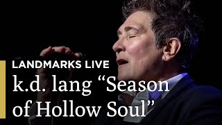 kd lang Performs quotSeason of Hollow Soulquot  Landmarks Live in Concert  Great Performances on PBS [upl. by Hamilah]