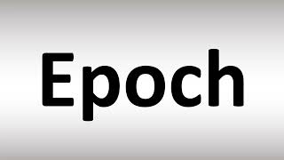 How to Pronounce Epoch [upl. by Rap]