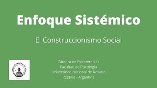 Enfoque Sistémico  El Construccionismo Social [upl. by Nelson]