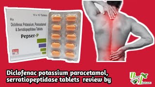 Diclofenac potassium Paracetamol amp Serratiopeptidase tablets use in Hindi  pepser p tabs review [upl. by Gardell]